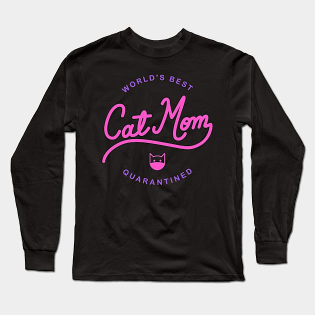 World's Best Cat Mom - Quarantined Mothers Day Long Sleeve T-Shirt by Sachpica